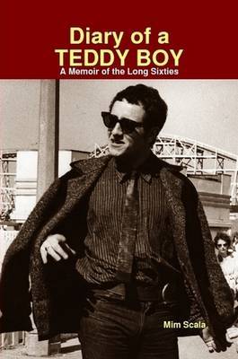 Diary of a Teddy Boy : A Memoir of the Long Sixties by MIM Scala image