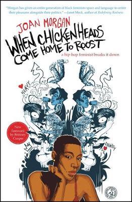 When Chickenheads Come Home to Roost by Joan Morgan image