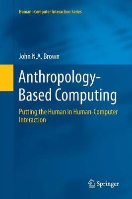 Anthropology-Based Computing by John N. A. Brown image