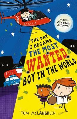 The Day I Became the Most Wanted Boy in the World by Tom McLaughlin image