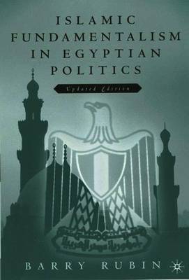 Islamic Fundamentalism in Egyptian Politics by N/A N/A