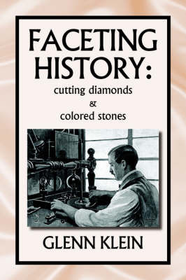 Faceting History: Cutting Diamonds by Glenn Klein image