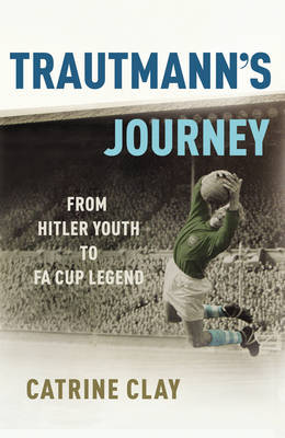 Trautmann's Journey by Catrine Clay image