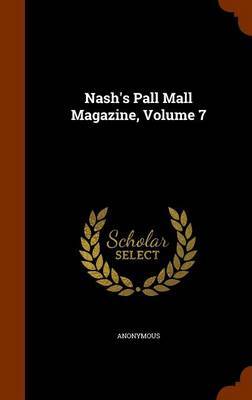 Nash's Pall Mall Magazine, Volume 7 image