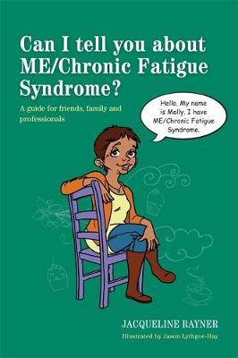 Can I tell you about ME/Chronic Fatigue Syndrome? by Jacqueline Rayner image