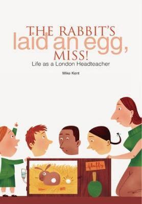 The Rabbit's Laid an Egg, Miss! by Mike Kent image