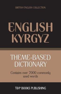 Theme-Based Dictionary British English-Kyrgyz - 7000 Words by Andrey Taranov image