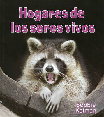 Hogares de Los Seres Vivos on Hardback by Bobbie Kalman