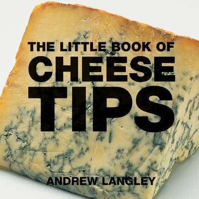 The Little Book of Cheese Tips by Andrew Langley image