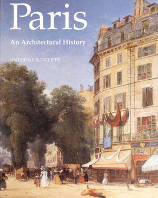 Paris: An Architectural History by Anthony Sutcliffe image