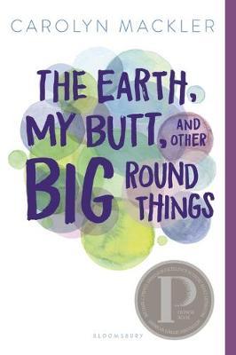 The Earth, My Butt, and Other Big Round Things by Carolyn Mackler image