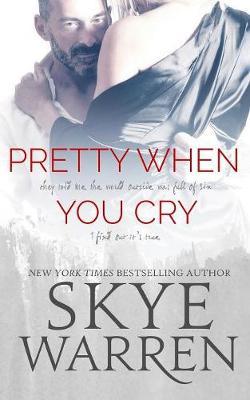 Pretty When You Cry by Skye Warren image