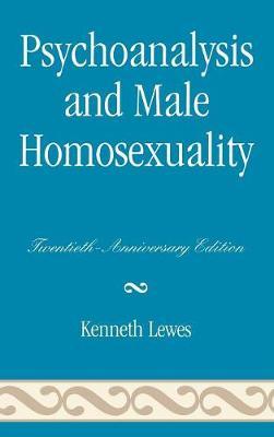 Psychoanalysis and Male Homosexuality by Kenneth Lewes image