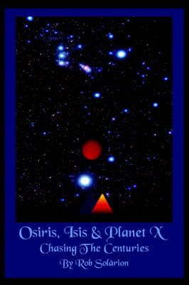 Osiris, Isis and Planet X by Rob Solarion