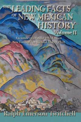 The Leading Facts of New Mexican History, Vol II (Softcover) by Ralph Emerson Twitchell image