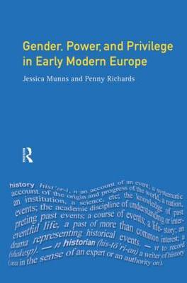 Gender, Power and Privilege in Early Modern Europe by Penny Richards image