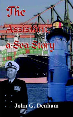 The Assistant, a Sea Story by John G. Denham image