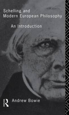 Schelling and Modern European Philosophy: by Andrew Bowie image