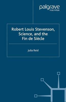 Robert Louis Stevenson, Science, and the Fin de Siecle by Julia Reid image