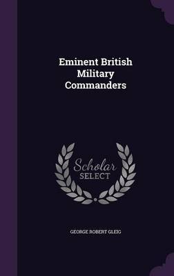 Eminent British Military Commanders by George Robert Gleig image