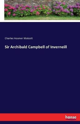 Sir Archibald Campbell of Inverneill by Charles Hosmer Walcott