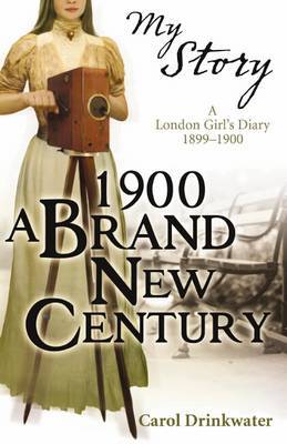 My Story - 1900: A Brand-new Century by Carol Drinkwater image