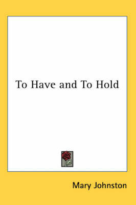 To Have and To Hold by Mary Johnston image