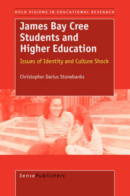 James Bay Cree Students and Higher Education on Hardback by Christopher Darius Stonebanks