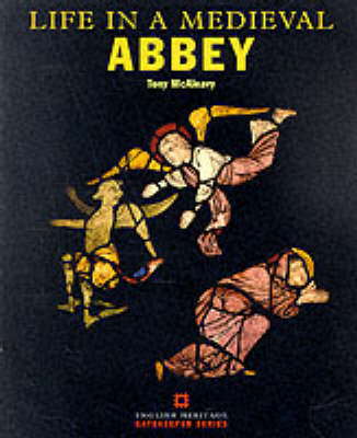 Life in a Medieval Abbey on Paperback by Tony McAleavy