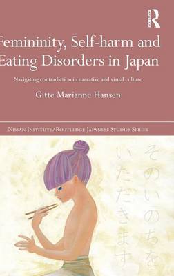 Femininity, Self-harm and Eating Disorders in Japan by Gitte Marianne Hansen image
