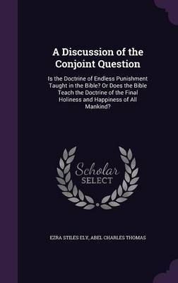 A Discussion of the Conjoint Question on Hardback by Ezra Stiles Ely