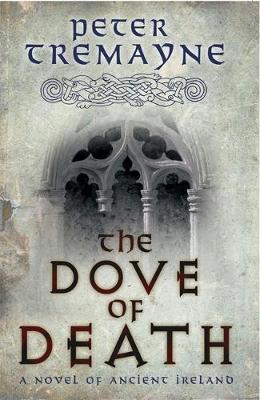 The Dove of Death (Sister Fidelma Mysteries Book 20) by Peter Tremayne image
