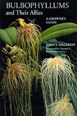 Bulbophyllums and Their Allies: A Growers Guide by Emly S. Siegerist image
