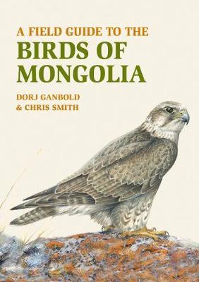 A Field Guide to the Birds of Mongolia by Dorj Ganbold image