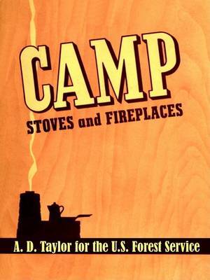 Camp Stoves and Fireplaces on Paperback by A.D. Taylor