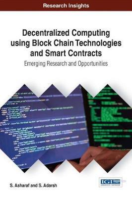 Decentralized Computing Using Block Chain Technologies and Smart Contracts on Hardback by S Asharaf