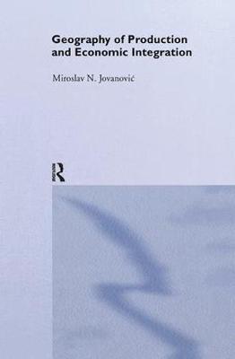 Geography of Production and Economic Integration by Miroslav Jovanovic image