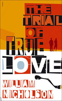 The Trial Of True Love by William Nicholson image