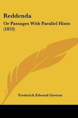 Reddenda: Or Passages With Parallel Hints (1853) on Paperback by Frederick Edward Gretton