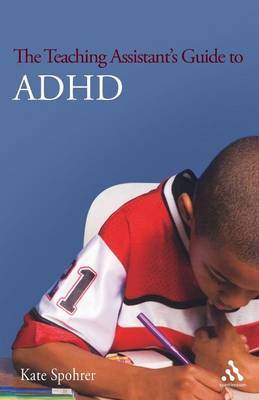 The Teaching Assistant's Guide to ADHD by Kate E. Spohrer image