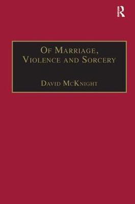 Of Marriage, Violence and Sorcery by David McKnight image