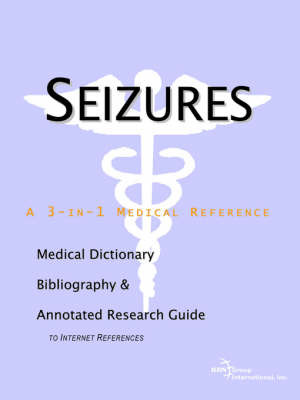 Seizures - A Medical Dictionary, Bibliography, and Annotated Research Guide to Internet References image