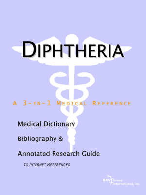 Diphtheria - A Medical Dictionary, Bibliography, and Annotated Research Guide to Internet References image