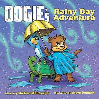Oogie the Bear's Rainy Day Adventure by Michael Weinberger image