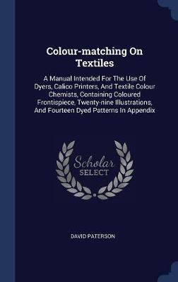 Colour-Matching on Textiles on Hardback by David Paterson