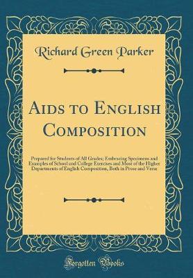 AIDS to English Composition, Prepared for Students of All Grades by Richard Green Parker image