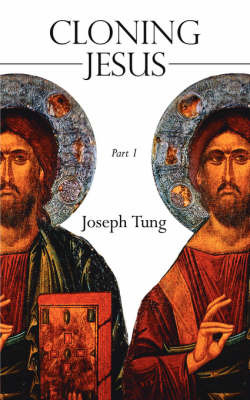 Cloning Jesus: Part 1 by Joseph Tung image