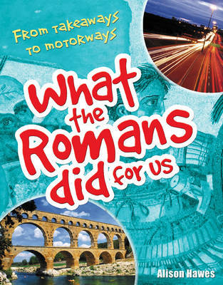 What the Romans Did for Us: Age 7-8, Below Average Readers by Alison Hawes image