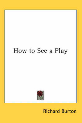 How to See a Play by Richard Burton image