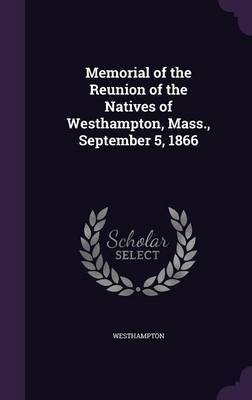 Memorial of the Reunion of the Natives of Westhampton, Mass., September 5, 1866 image